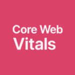 Core Web Vitals